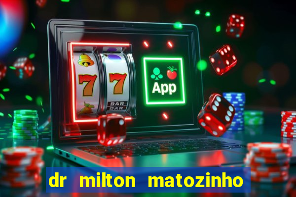 dr milton matozinho urologista santos